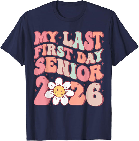 Senior 2026 Graduation My Last First Day Of Class Of 2026 T-Shirt - T-Shirt | Navy