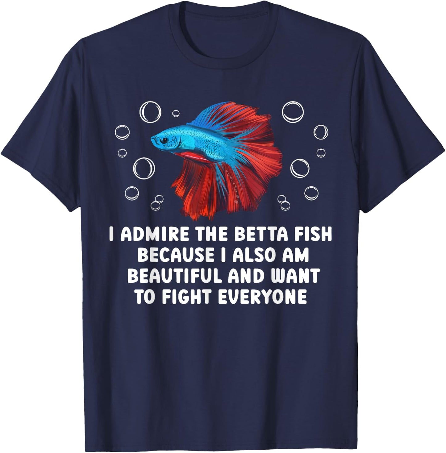 I Admire The Betta Fish Lover Betta Splendens T-Shirt - T-Shirt | Navy