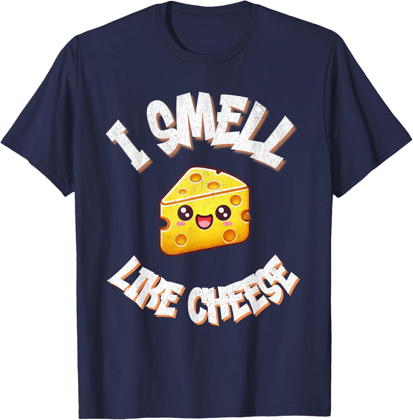 I Smell Like Cheese Funny Food Lover Humor Print T-Shirt - T-Shirt | Navy