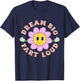 Dream Big Fart Loud Flower Funny T-Shirt - T-Shirt | Navy