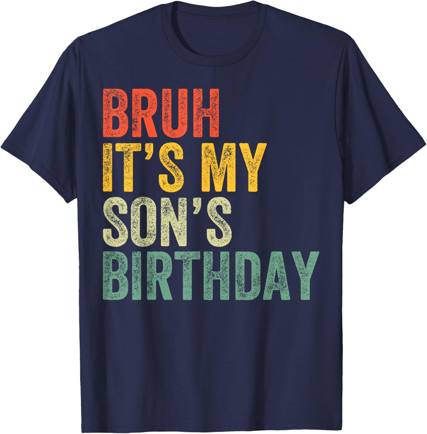 Bruh It's My Son's Birthday Funny Birthday Father Dad T-Shirt - T-Shirt | Navy
