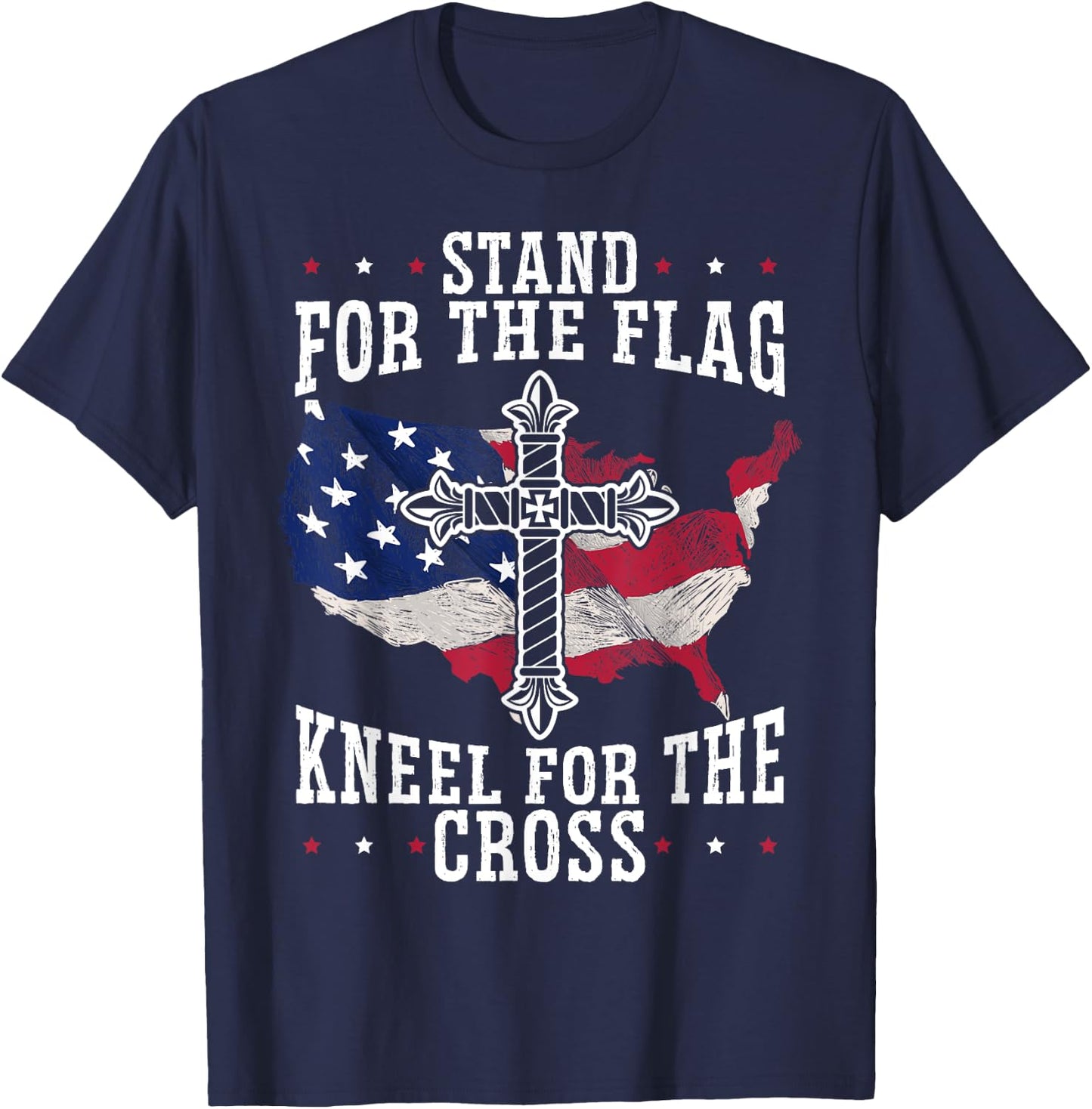 Stand For The Flag Kneel For The Cross Christian USA T-Shirt - T-Shirt | Navy