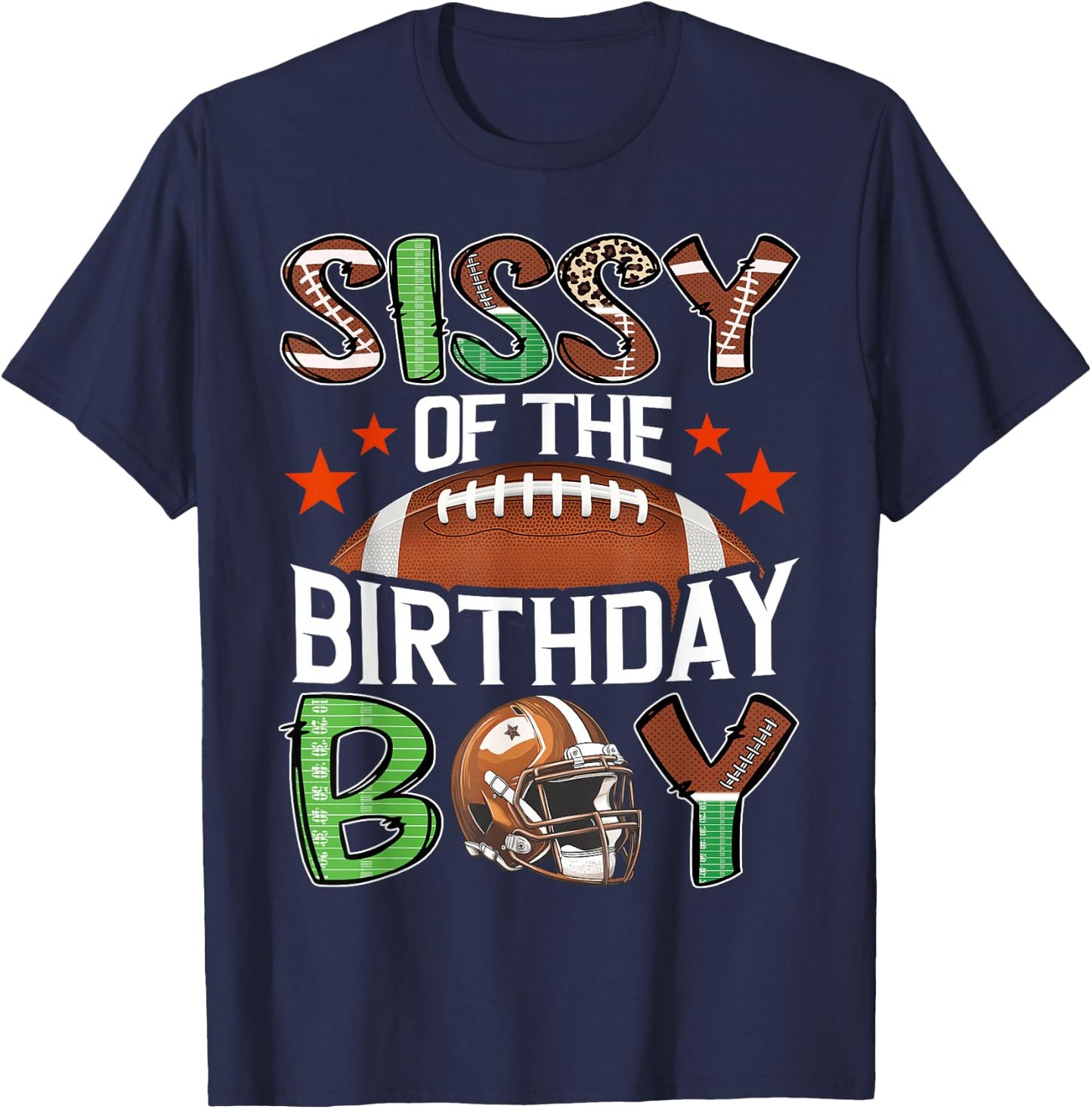 Sissy Of The Birthday Boy Game Day Football T-Shirt - T-Shirt | Navy