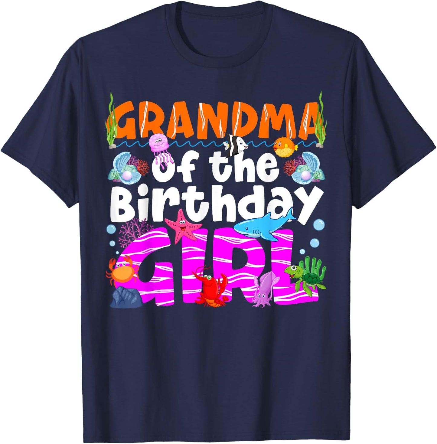 Grandma Under Sea Birthday Party Girl Ocean Sea Animal Theme T-Shirt - T-Shirt | Navy