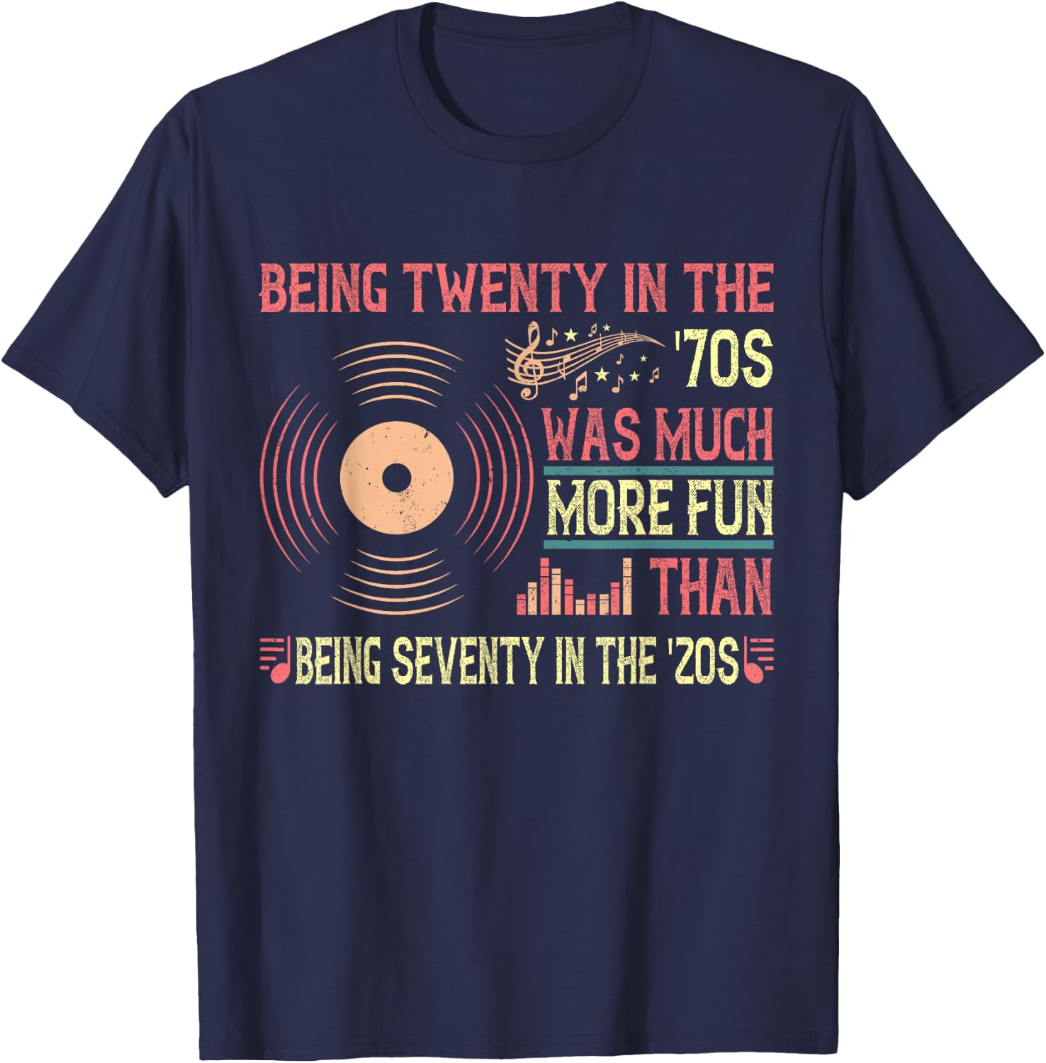 Being twenty in the '70s was much more '20s Music vintage T-Shirt - T-Shirt | Navy