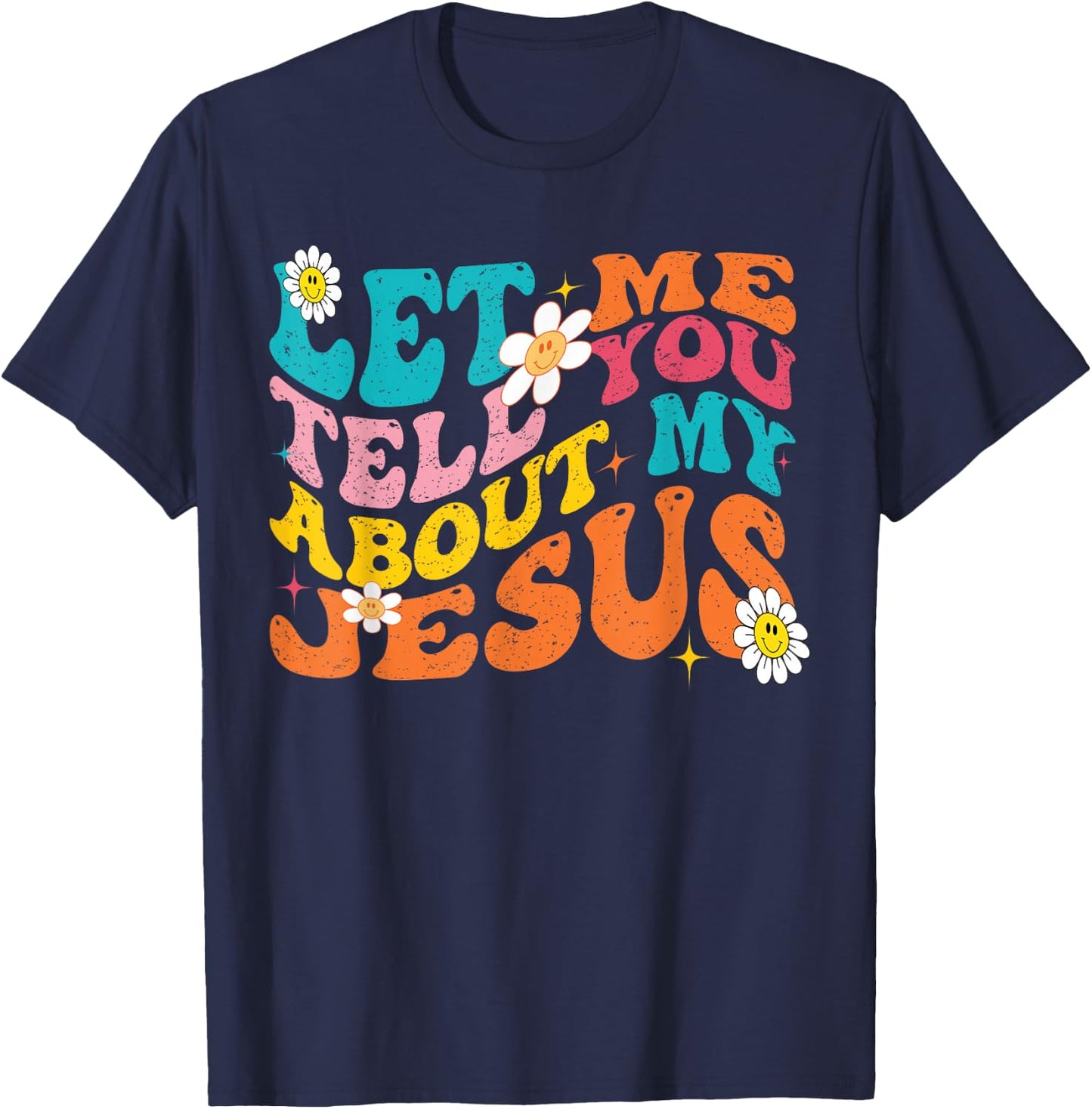 Let Me Tell You About My Jesus Retro Christian Religious T-Shirt - T-Shirt | Navy