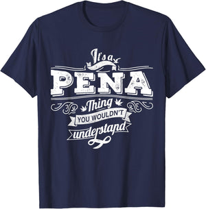 It's A PENA Thing You Wouldn't Understand Family Name T-Shirt - T-Shirt | Navy