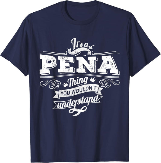 It's A PENA Thing You Wouldn't Understand Family Name T-Shirt - T-Shirt | Navy