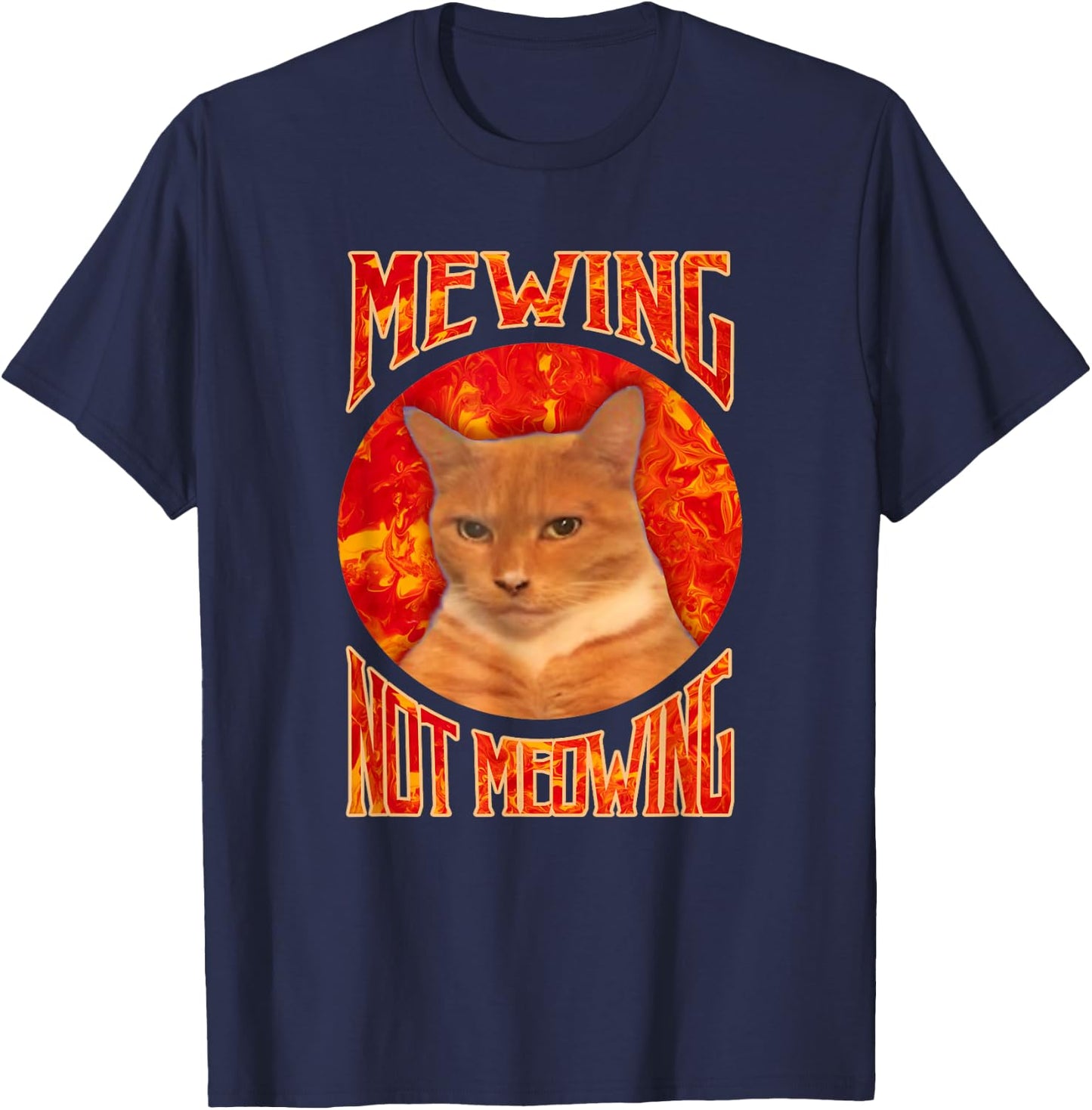 Funny Cat Meme Mewing Not Meowing LooksMaxxing T-Shirt - T-Shirt | Navy