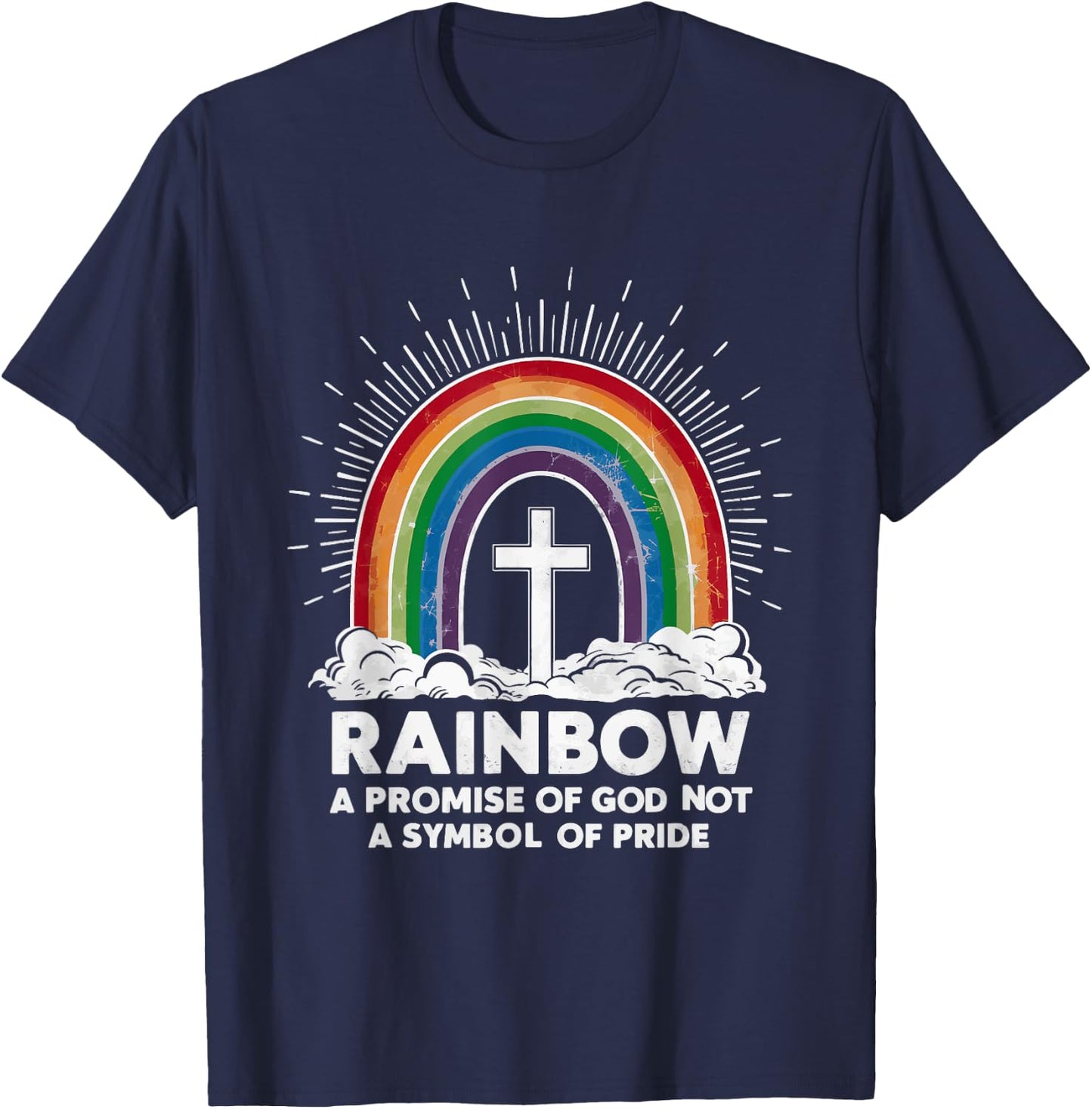 Rainbow A Promise Of God Not A Symbol Of Pride T-Shirt - T-Shirt | Navy