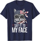 Funny Cat Kamala Harris 2024 Say It To My Face T-Shirt - T-Shirt | Navy