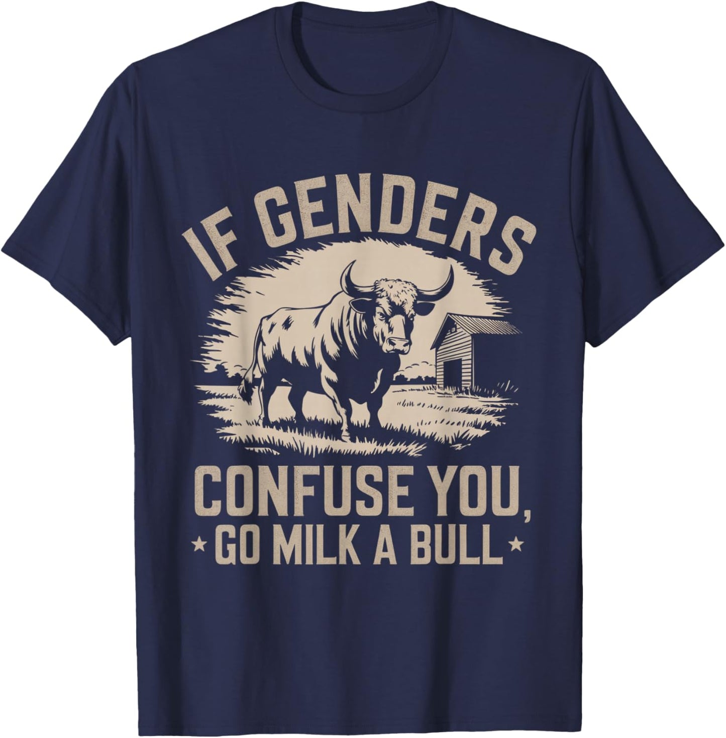 IFunny Quote if Genders Confuse You Go Milk a Bull Vintage T-Shirt - T-Shirt | Navy
