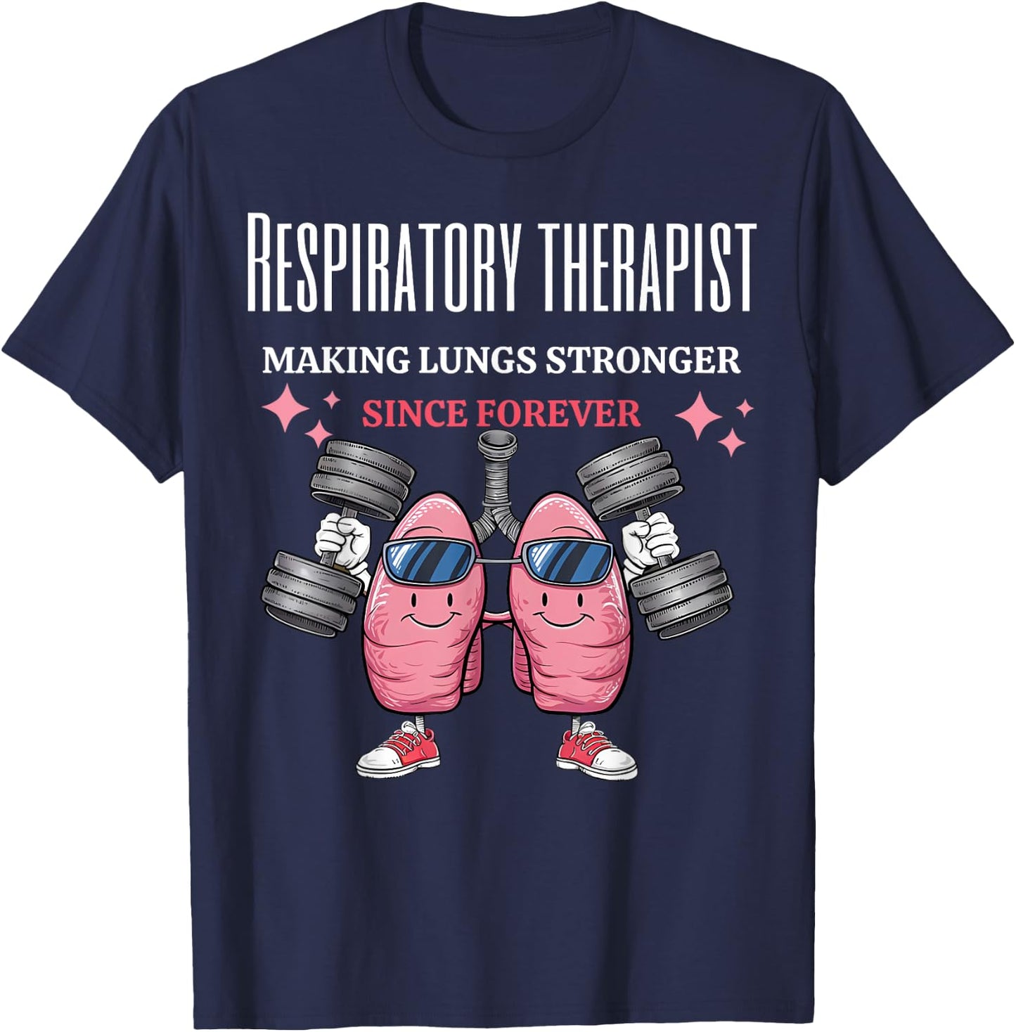 Funny Lungs Lifting Weights RT Making Lungs Stronger T-Shirt - T-Shirt | Navy