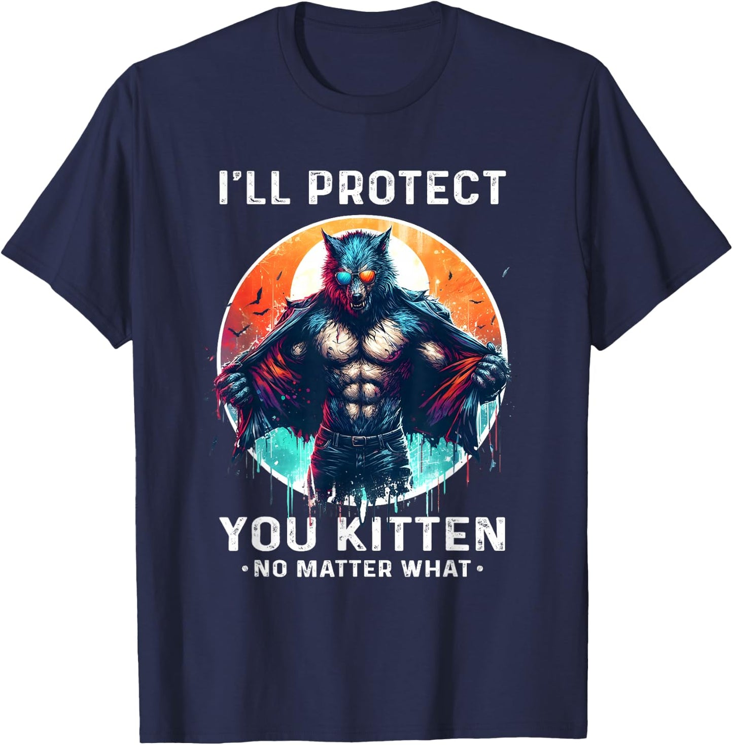 I'll Protect You Kitten No Matter What Alpha Male Alpha Wolf T-Shirt - T-Shirt | Navy