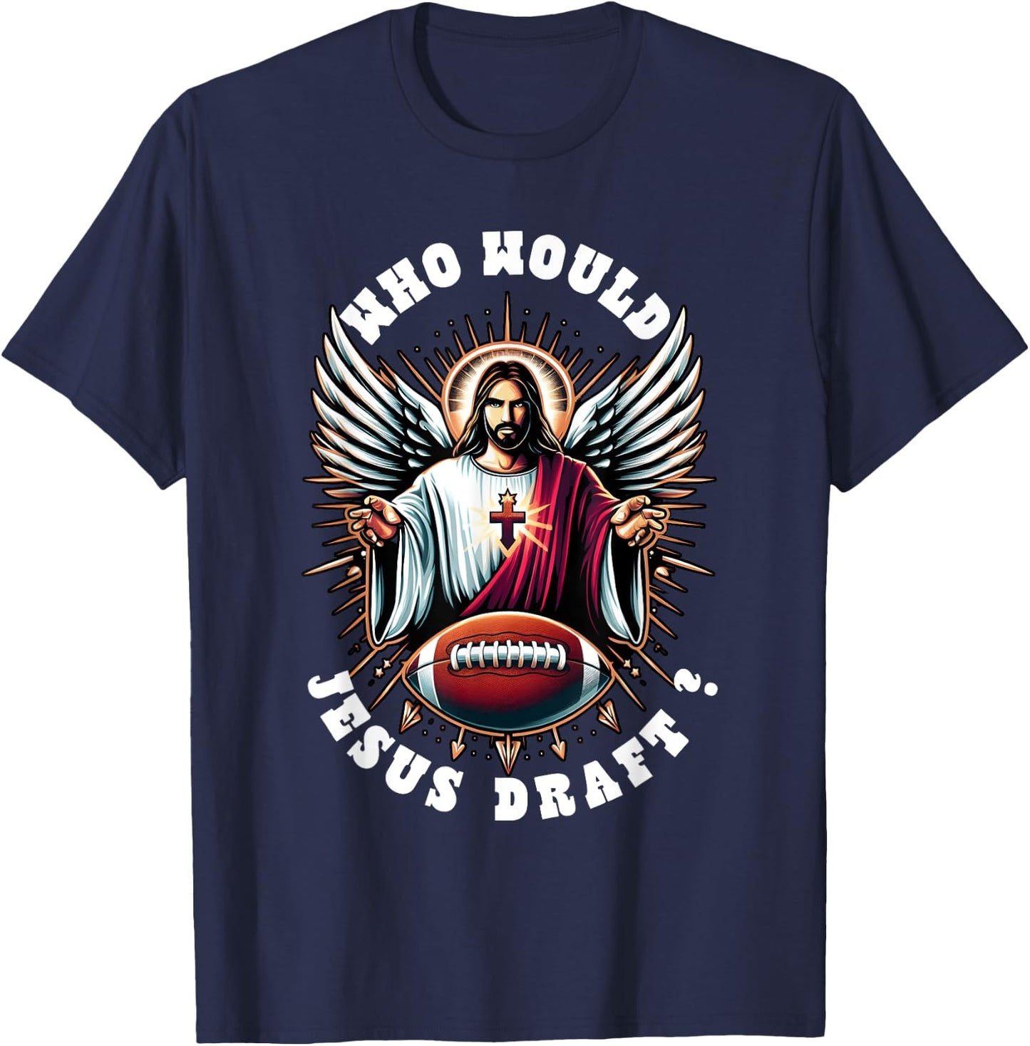 Who Would Jesus Draft Funny Fantasy Football Christian Sport T-Shirt - T-Shirt | Navy