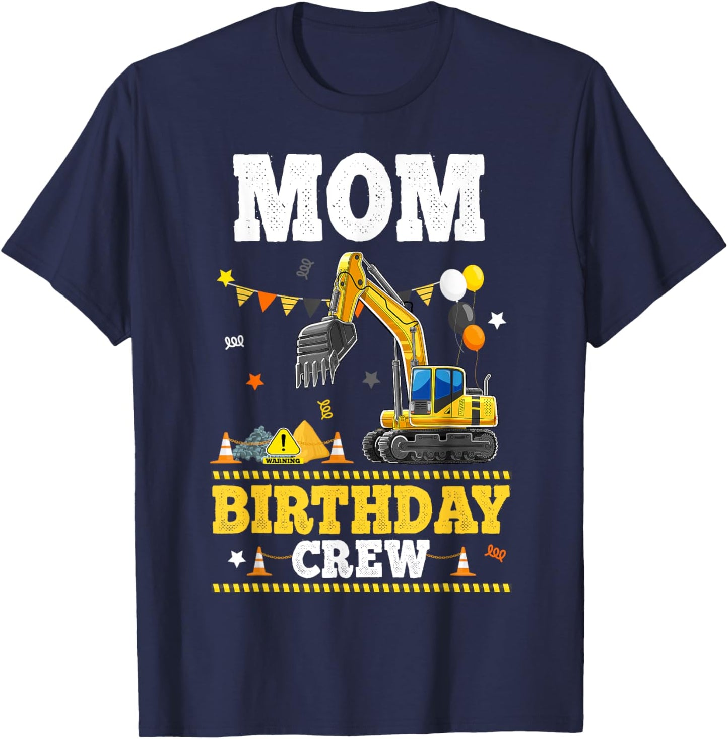 Mom Birthday Crew Construction Excavator Bday Party T-Shirt - T-Shirt | Navy