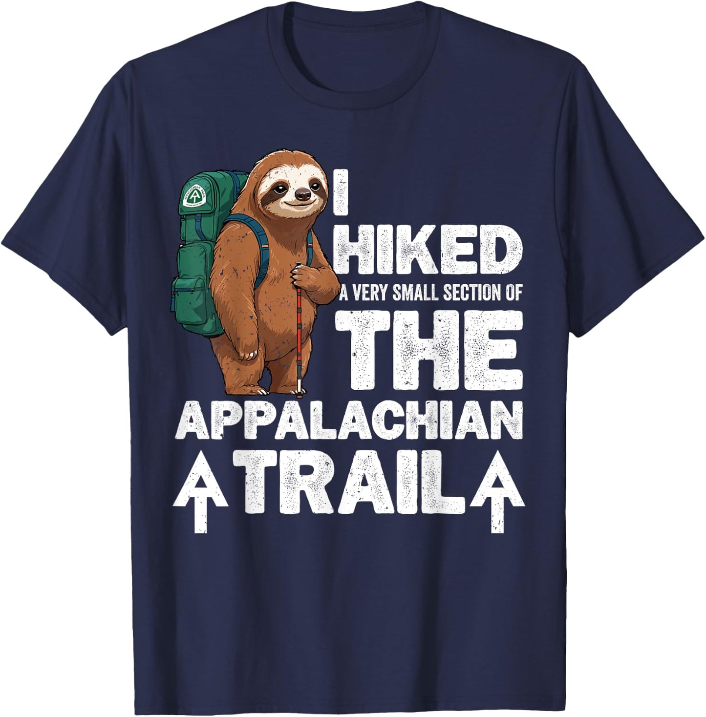 I Have Hiked The Entire Width Of The Appalachian Trail Sloth T-Shirt - T-Shirt | Navy