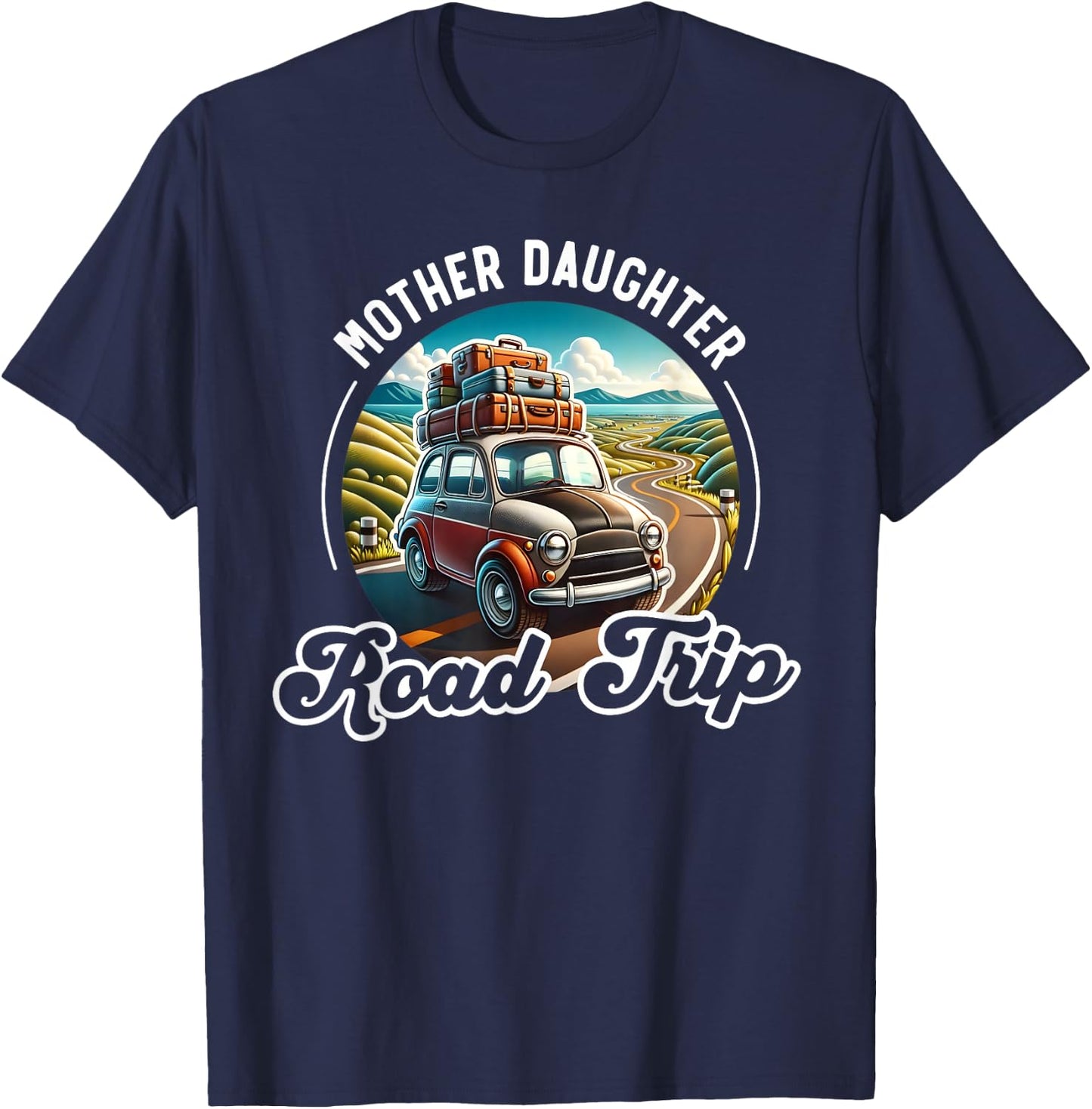 Mother Daughter Road Trip Funny Vacation Mom Daughter Travel T-Shirt - T-Shirt | Navy