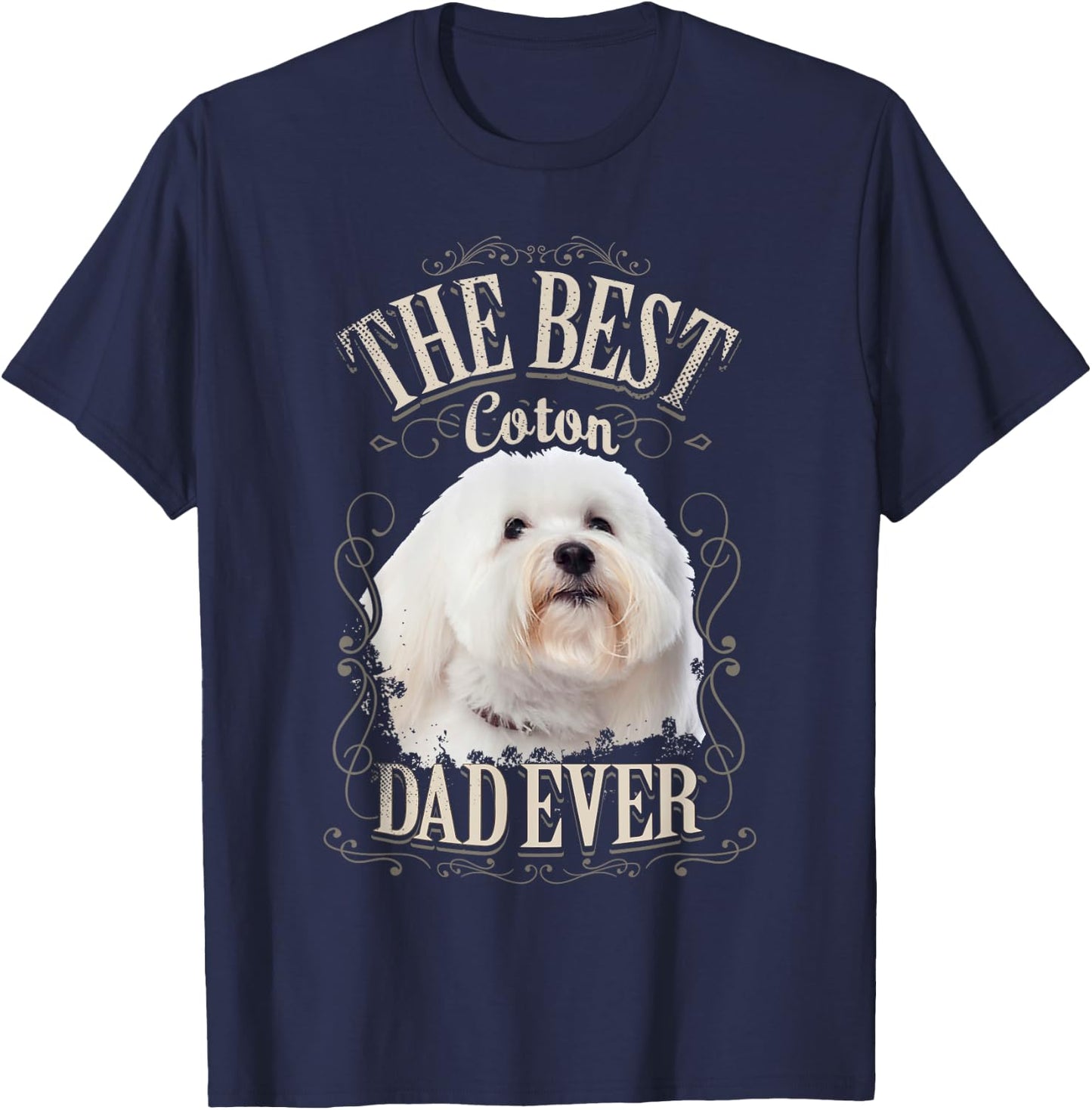 Best Coton Dad Ever Funny Coton de Tulear Dog Gifts Vintage Men T-Shirt - T-Shirt | Navy
