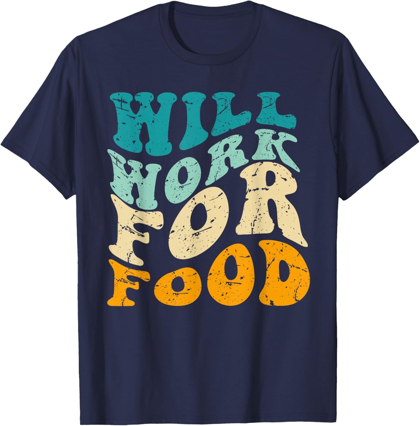 funny Will work for food eating food vintage T-Shirt - T-Shirt | Navy