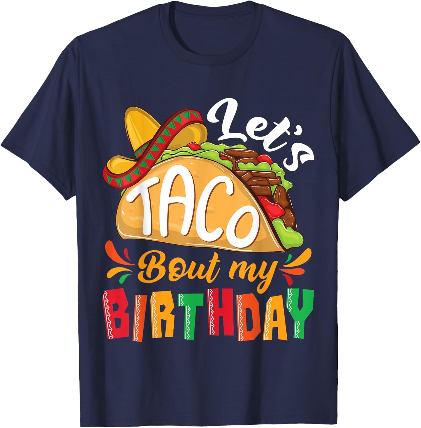 Let's Taco Bout My Birthday Boys Mexican Cinco De Mayo Party T-Shirt - T-Shirt | Navy