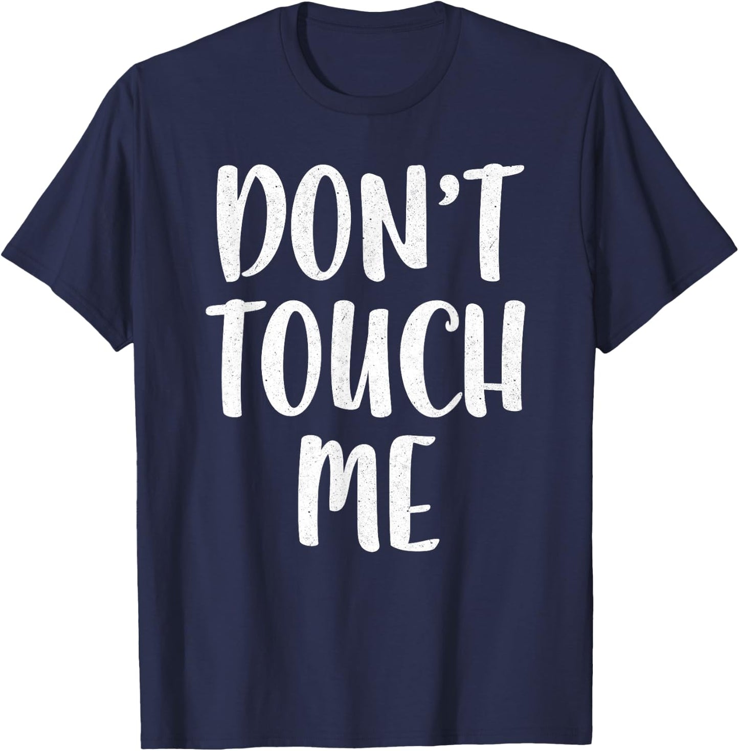 Don't Touch Me Shirt Men Women Introvert No Hugs T-Shirt - T-Shirt | Navy