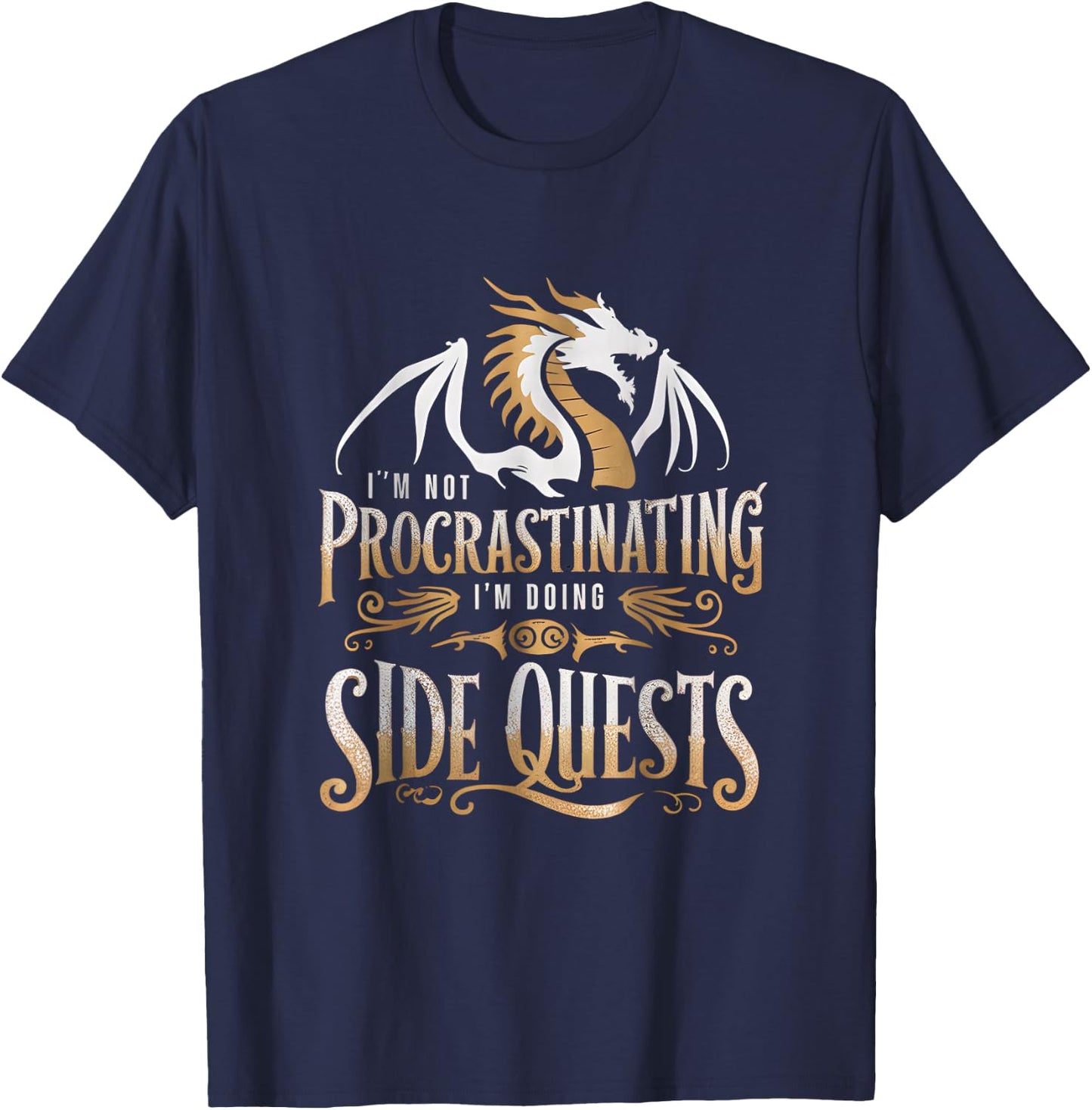 Epic Gamer Fantasy Adventure Apparel I'm Not Procrastinating I'm Doing Side Quests Dragon , Small, Black T-Shirt - T-Shirt | Navy