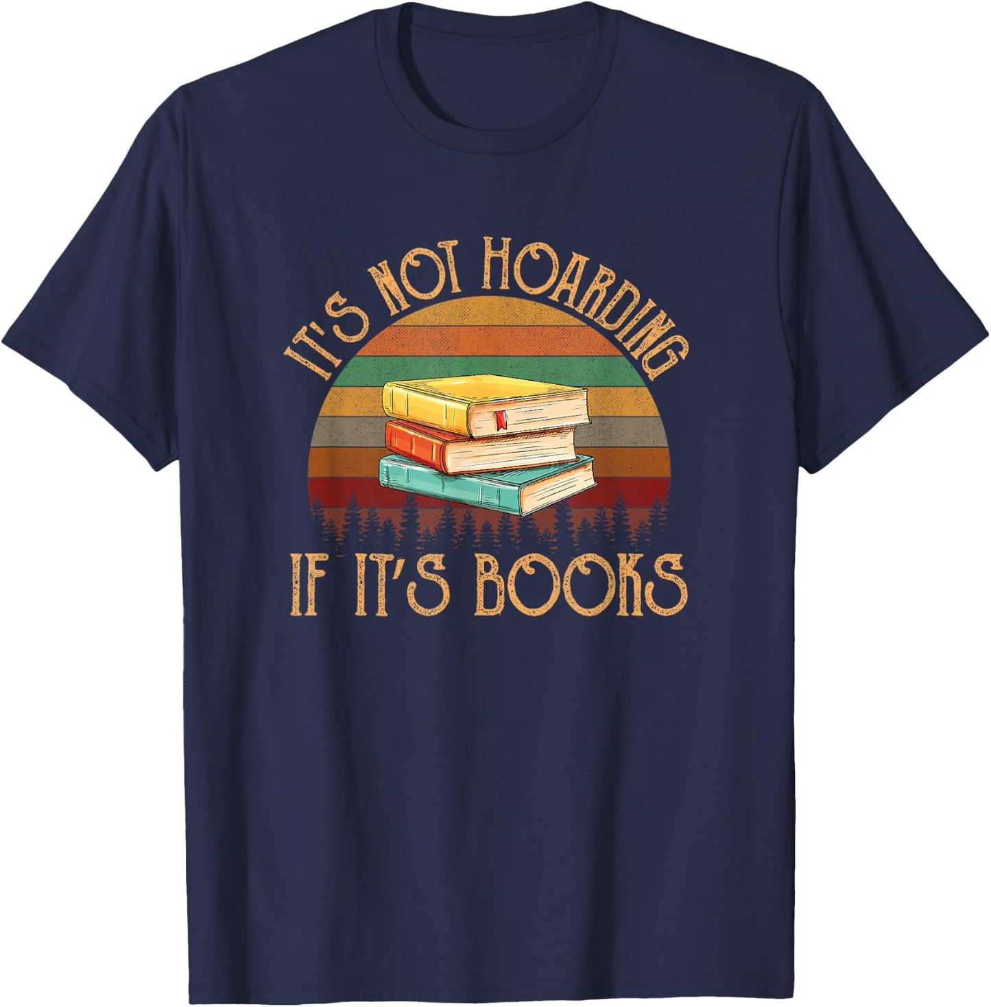 Its not hoarding if it's books for reading book T-Shirt - T-Shirt | Navy