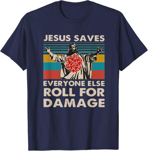 Jesus Saves Everyone Else Roll For Damage T-Shirt - T-Shirt | Navy