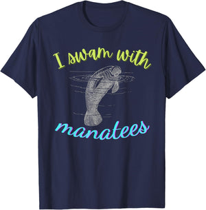 I SWAM WITH MANATEES Manatee Lover Gift ~ Ocean Animal Beach T-Shirt - T-Shirt | Navy