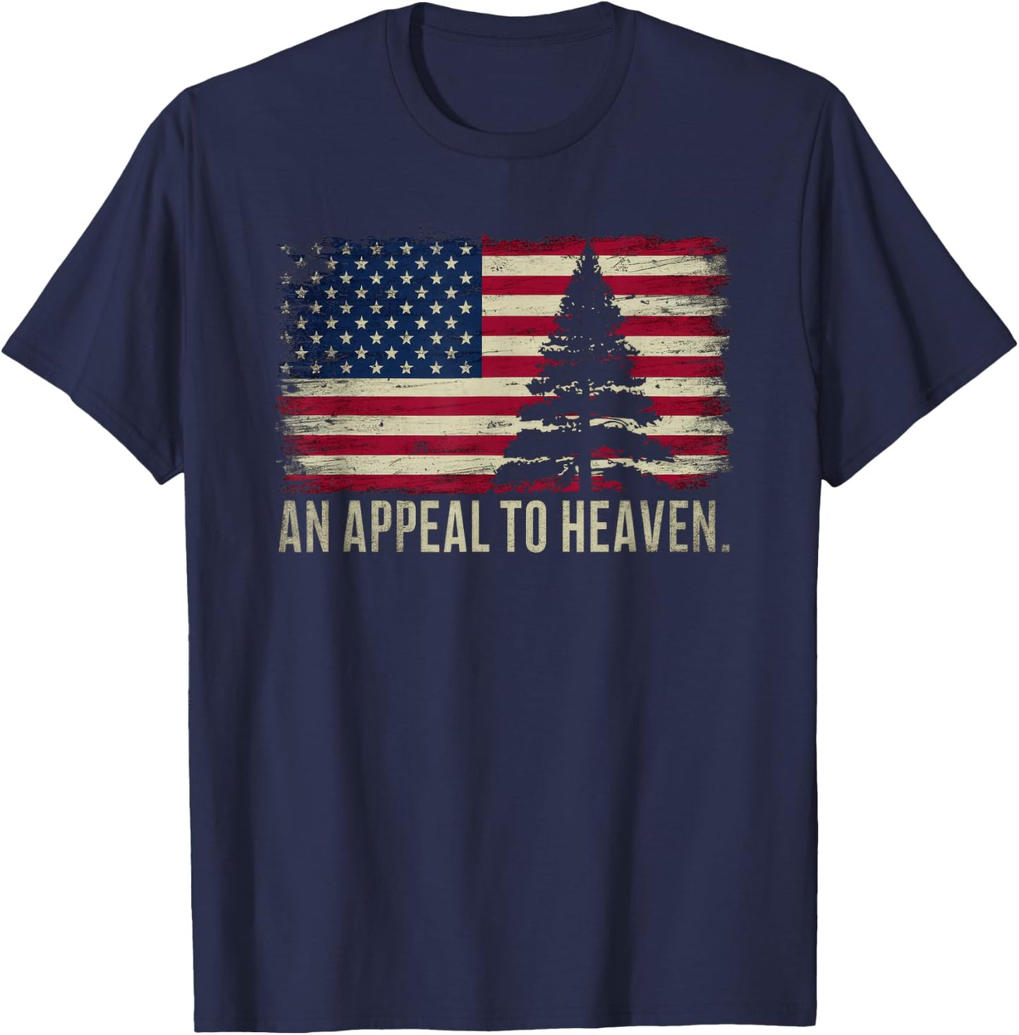 An Appeal to Heaven Patriotic and Inspirational T-Shirt - T-Shirt | Navy
