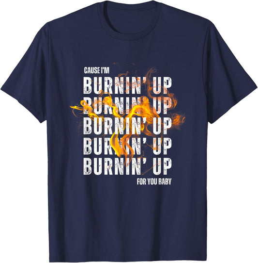 Couse I'm Burnin' Up For You Baby boy-band concert T-Shirt - T-Shirt | Navy