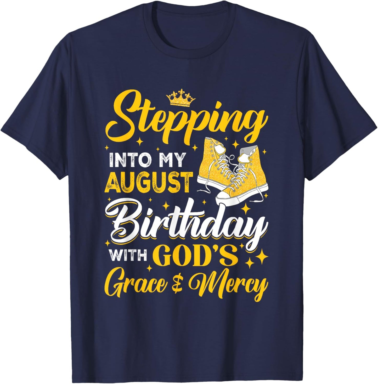 Stepping Into My August Birthday With God's Grace & Mercy T-Shirt - T-Shirt | Navy