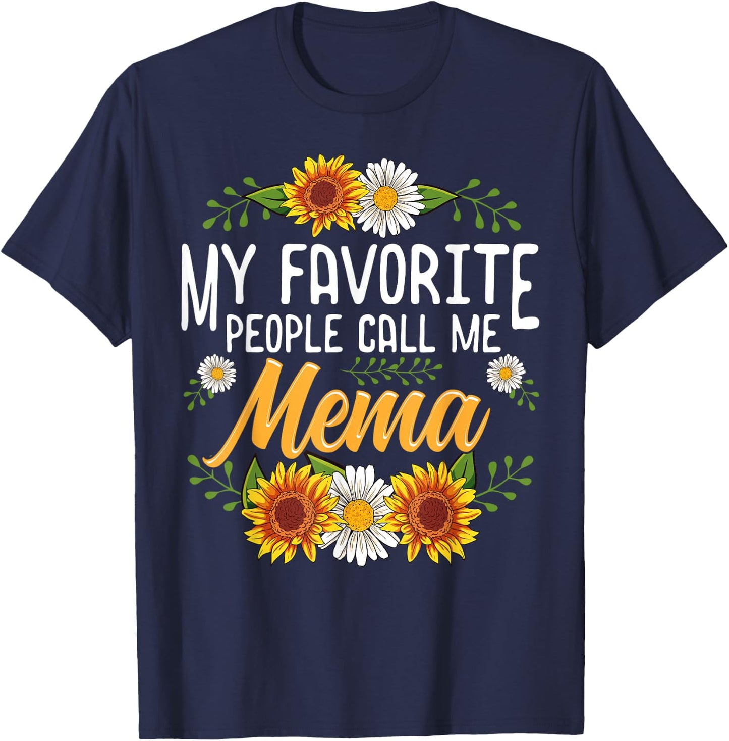 My Favorite People Call Me Mema Shirt Mothers Day Gifts T-Shirt - T-Shirt | Navy