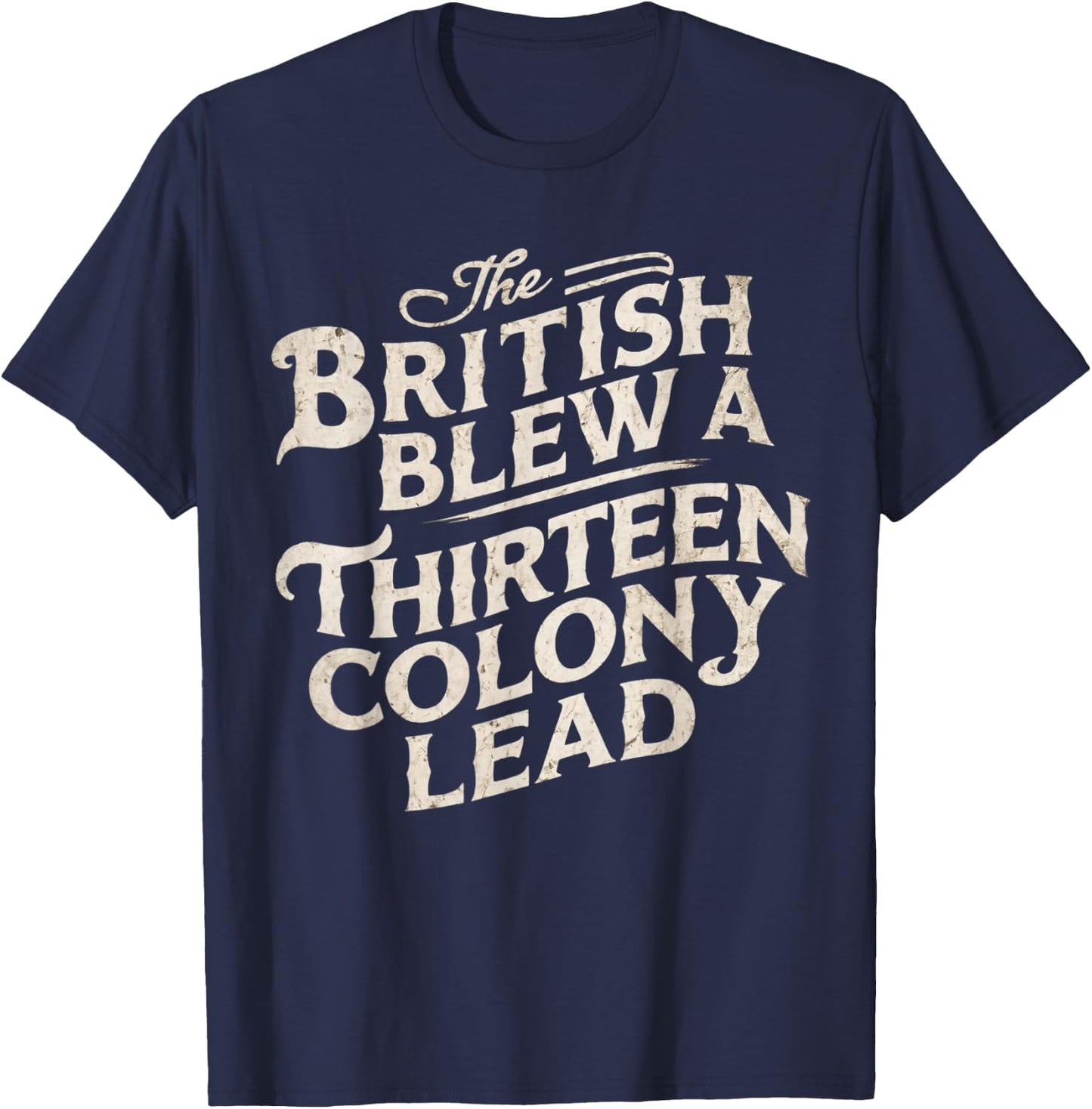 Vintage The British Blew A Thirteen Colony Lead Red T-Shirt - T-Shirt | Navy