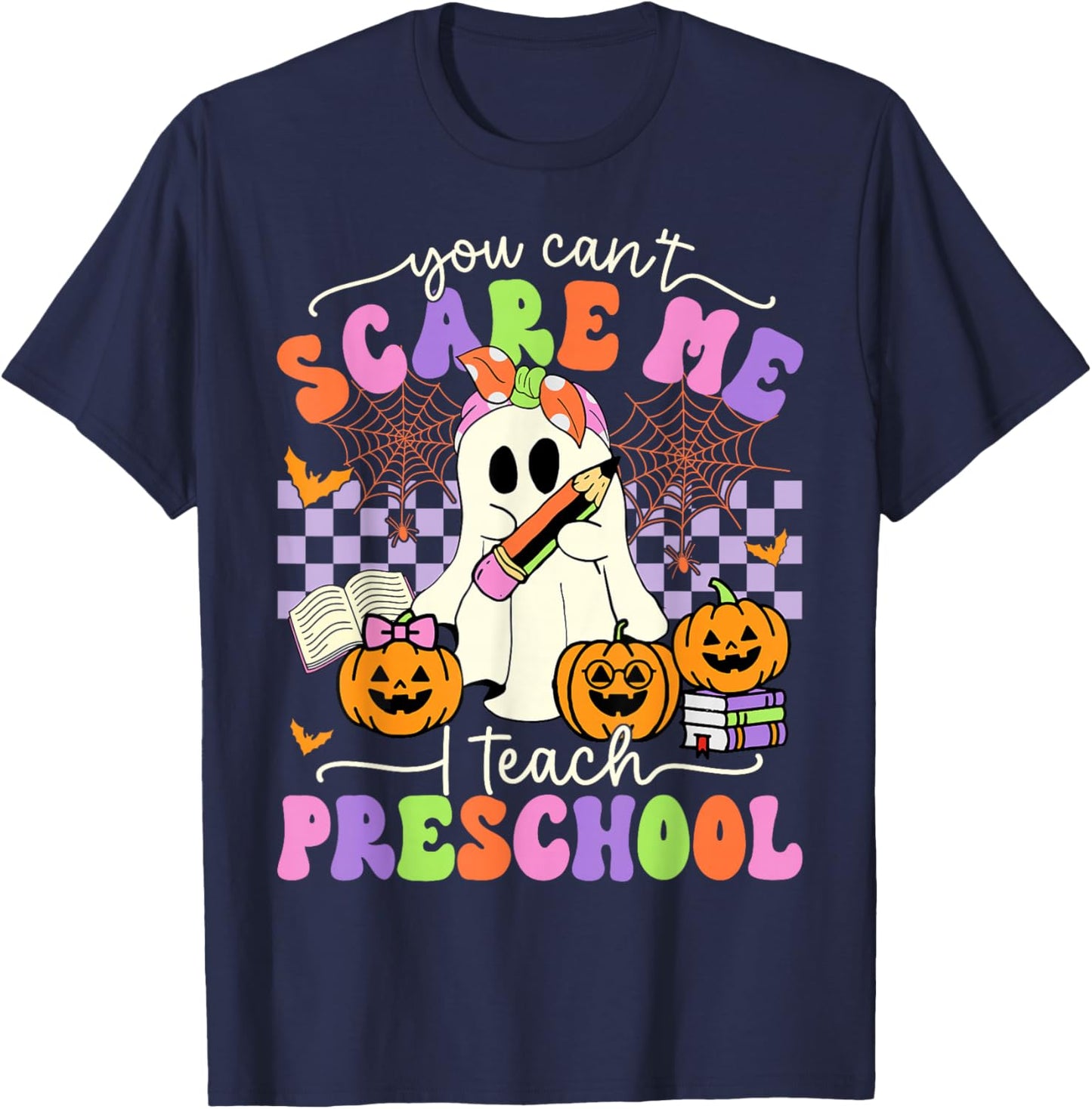 Halloween Teacher You Can't Scare Me I Teach Preschool T-Shirt - T-Shirt | Navy