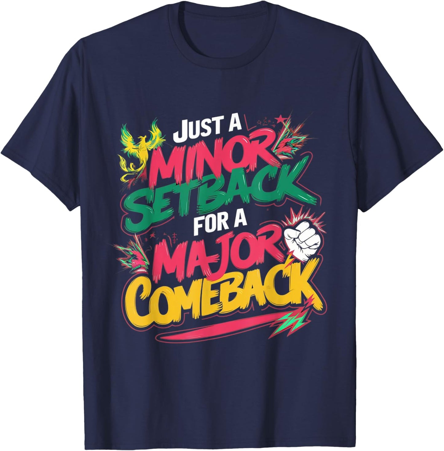 Funny Just a Minor Setback for a Major Comeback Motivational T-Shirt - T-Shirt | Navy