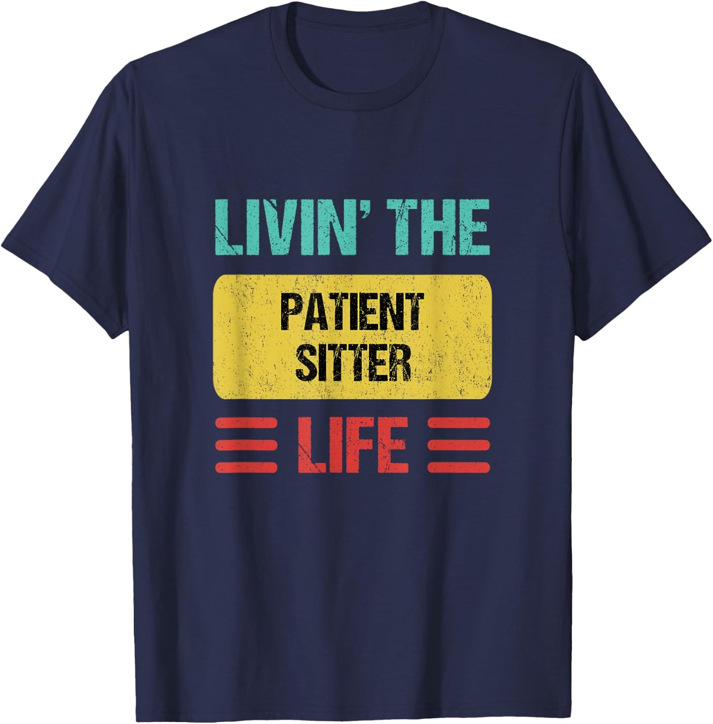 Patient Sitter T-Shirt - T-Shirt | Navy