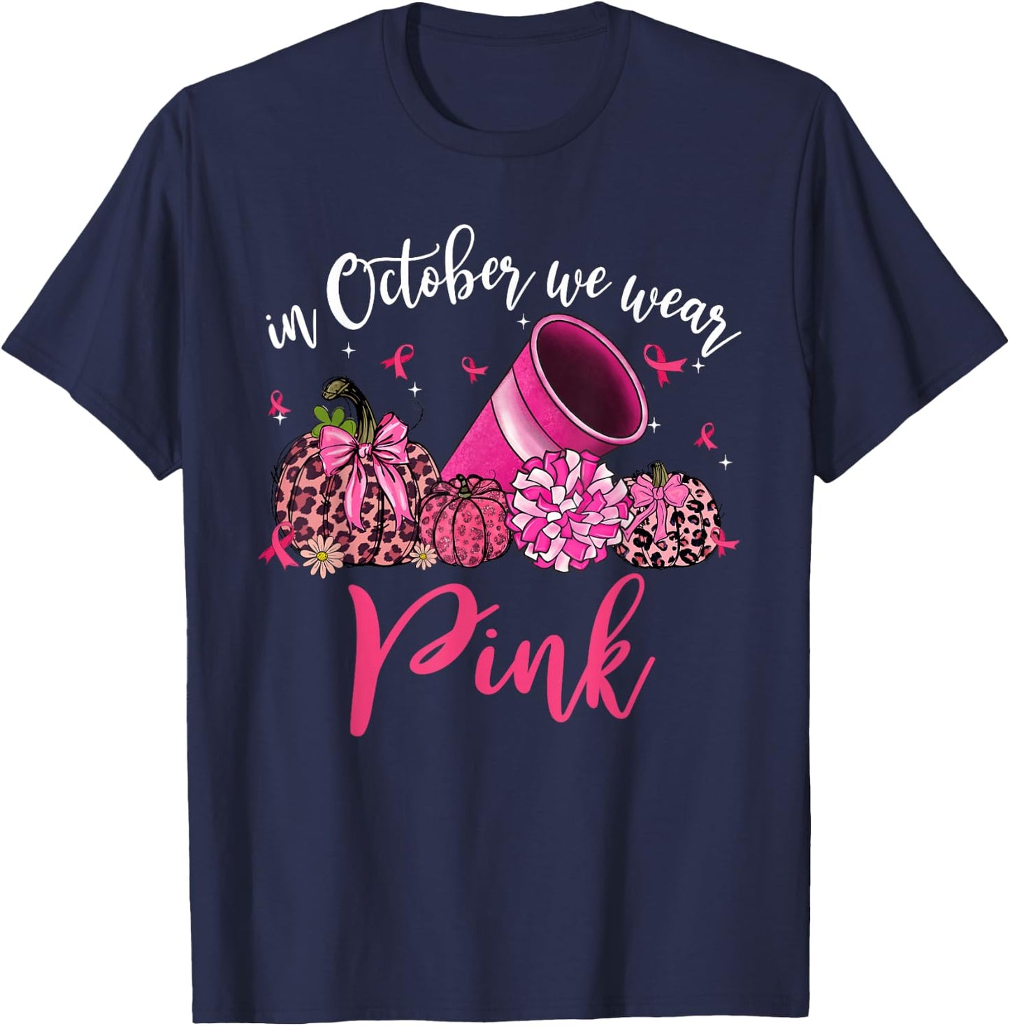 In October We Wear Pink Cheerleading Breast Cancer Awareness T-Shirt - T-Shirt | Navy
