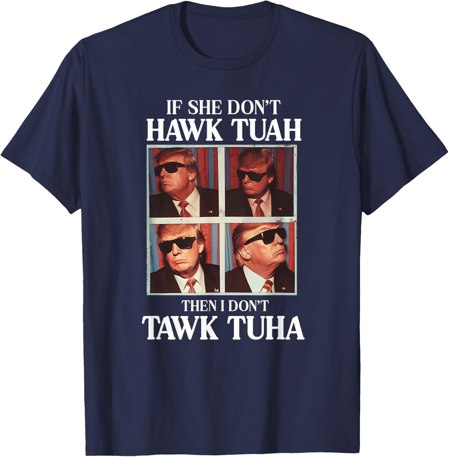 Hawk Tush 2024 Hawk Tuah Trump Embarrassing Airport T-Shirt - T-Shirt | Navy