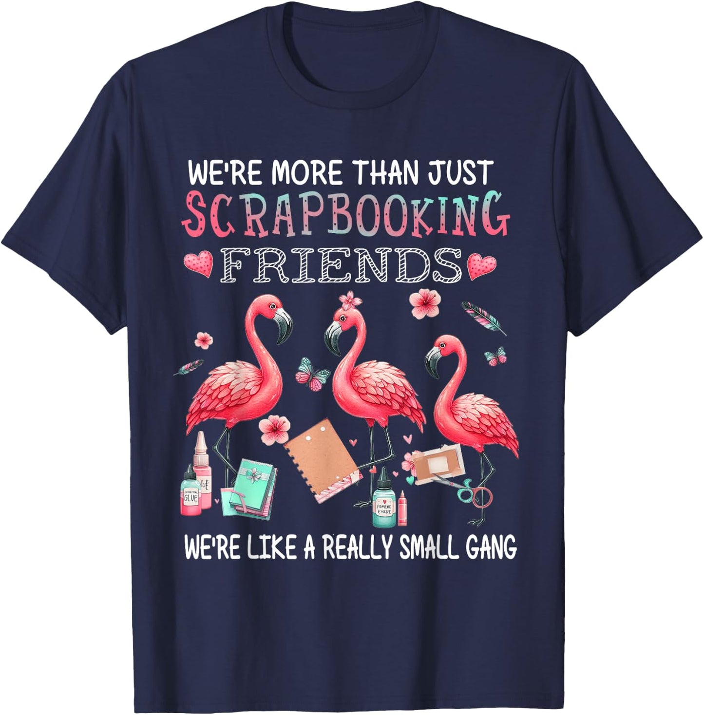 We're More Than Just Scrapbooking Friends Flamingo T-Shirt - T-Shirt | Navy