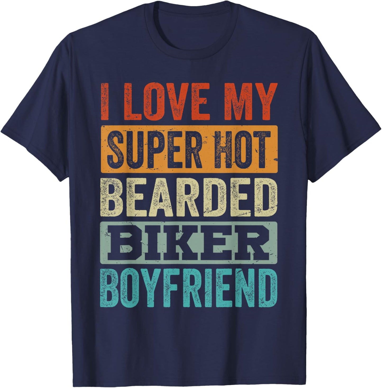 I Love My Super Hot Bearded Biker Boyfriend - Funny Biking T-Shirt - T-Shirt | Navy