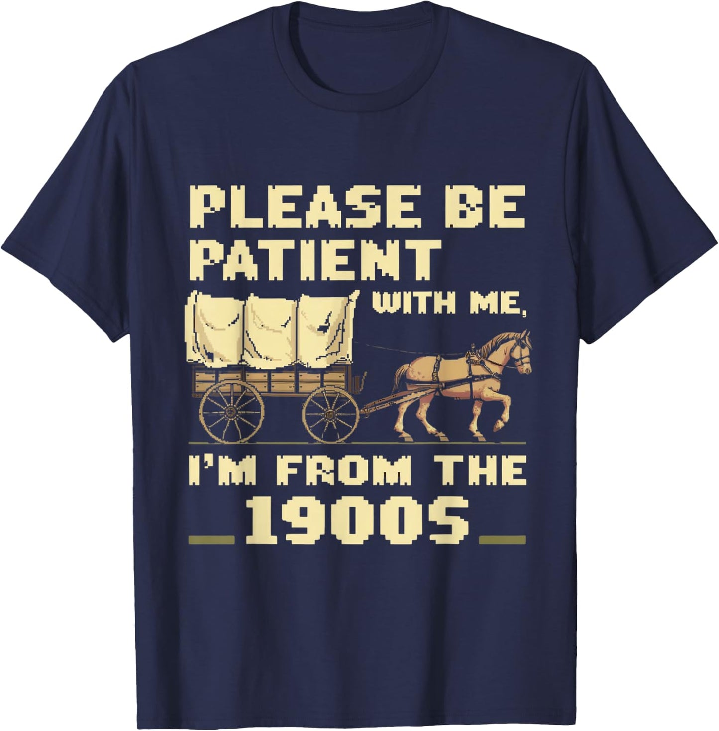 Please Be Patient With Me I'm From The 1900s Vintage T-Shirt - T-Shirt | Navy
