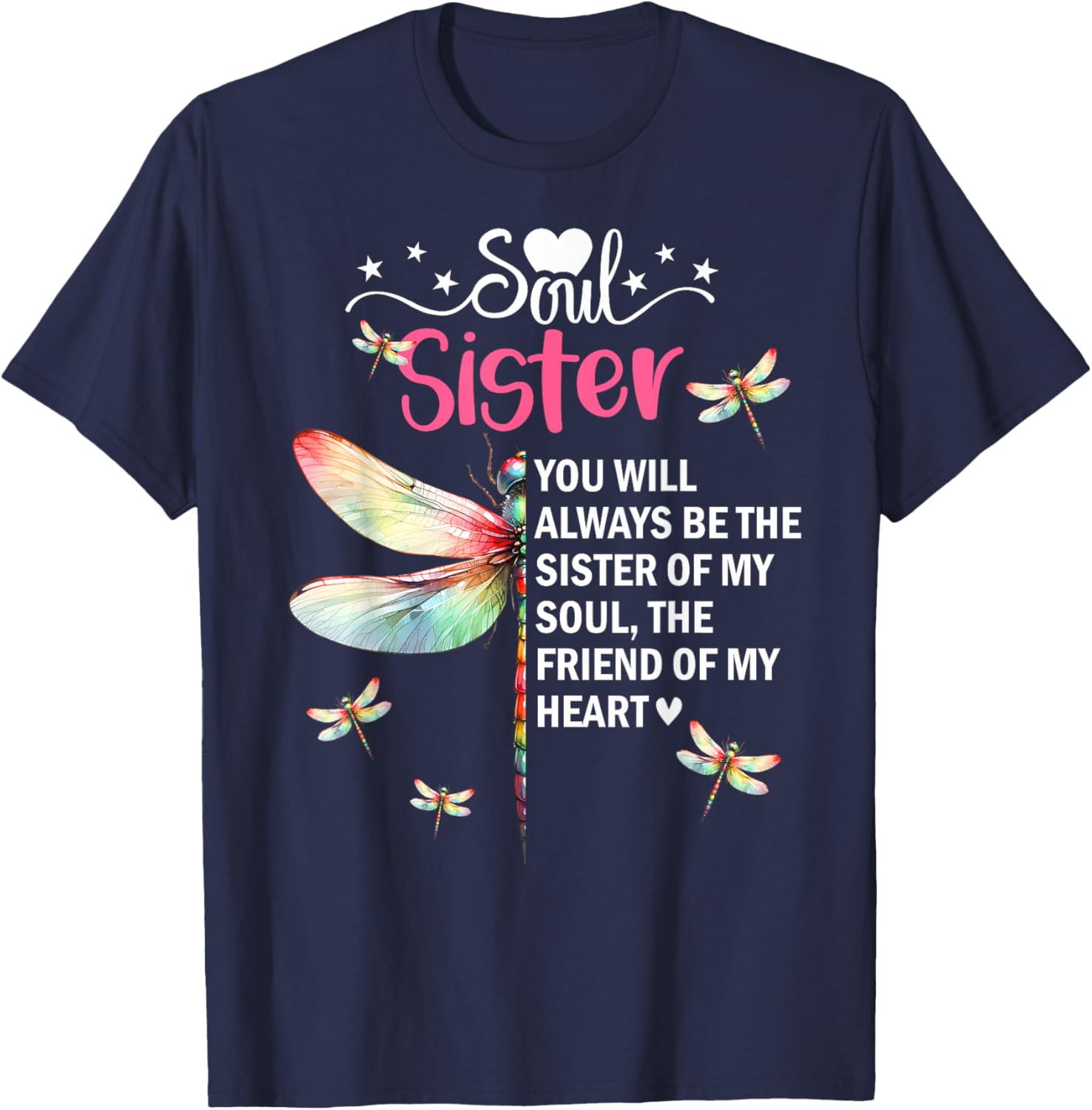 Soul Sisters Sis You Will Always Be the Sister of My Heart T-Shirt - T-Shirt | Navy