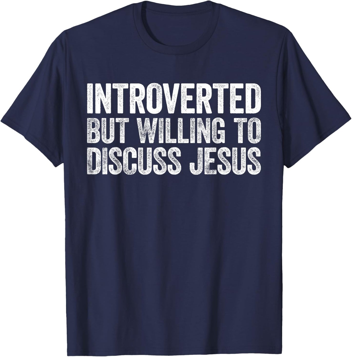 Introverted But Willing to Discuss Jesus Shirt Introvert T-Shirt - T-Shirt | Navy