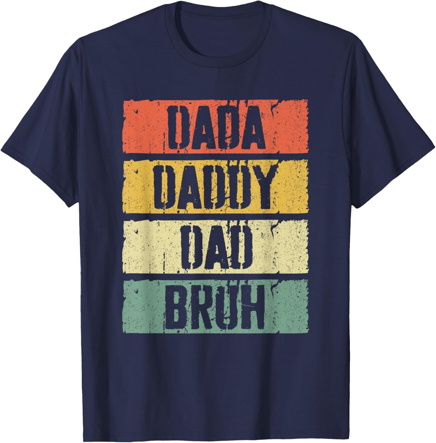 Dada Daddy Dad Bruh Shirt Men Fathers Day T-Shirt - T-Shirt | Navy
