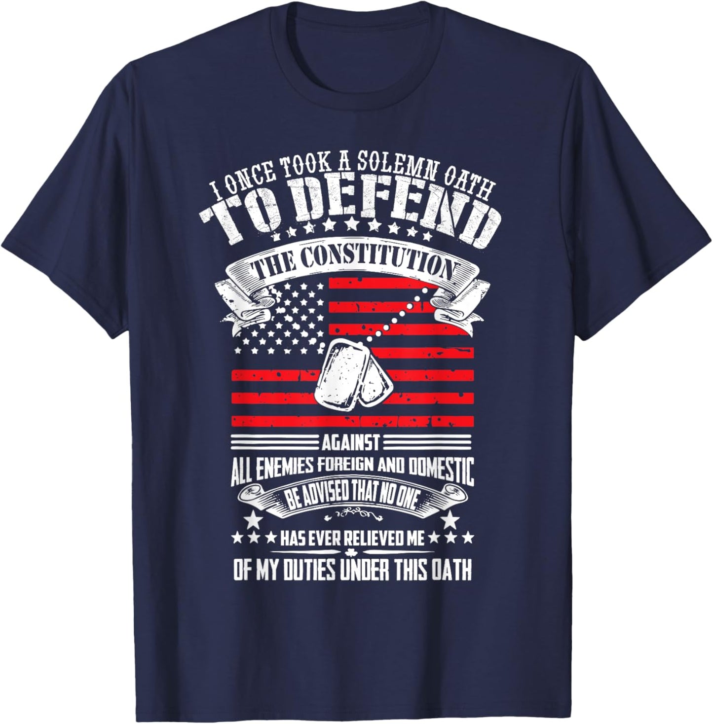 I Once Took A Solemn Oath To Defend Constitution Vetern's Da T-Shirt - T-Shirt | Navy