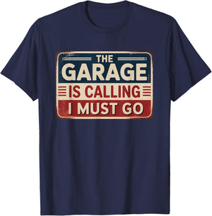 The Garage Is Calling I Must Go T-Shirt - T-Shirt | Navy