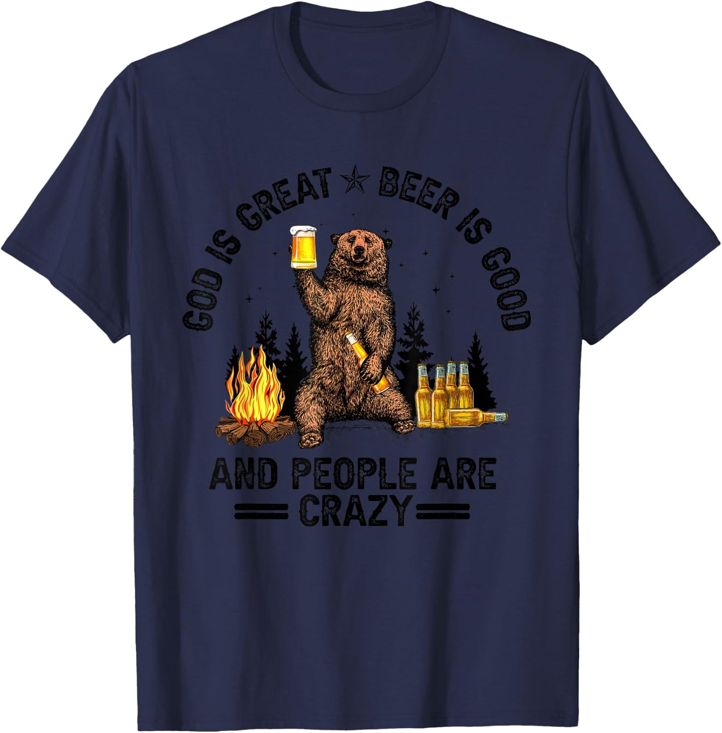 God Is Great Beer Is Good And People Are Crazy T-Shirt - T-Shirt | Navy