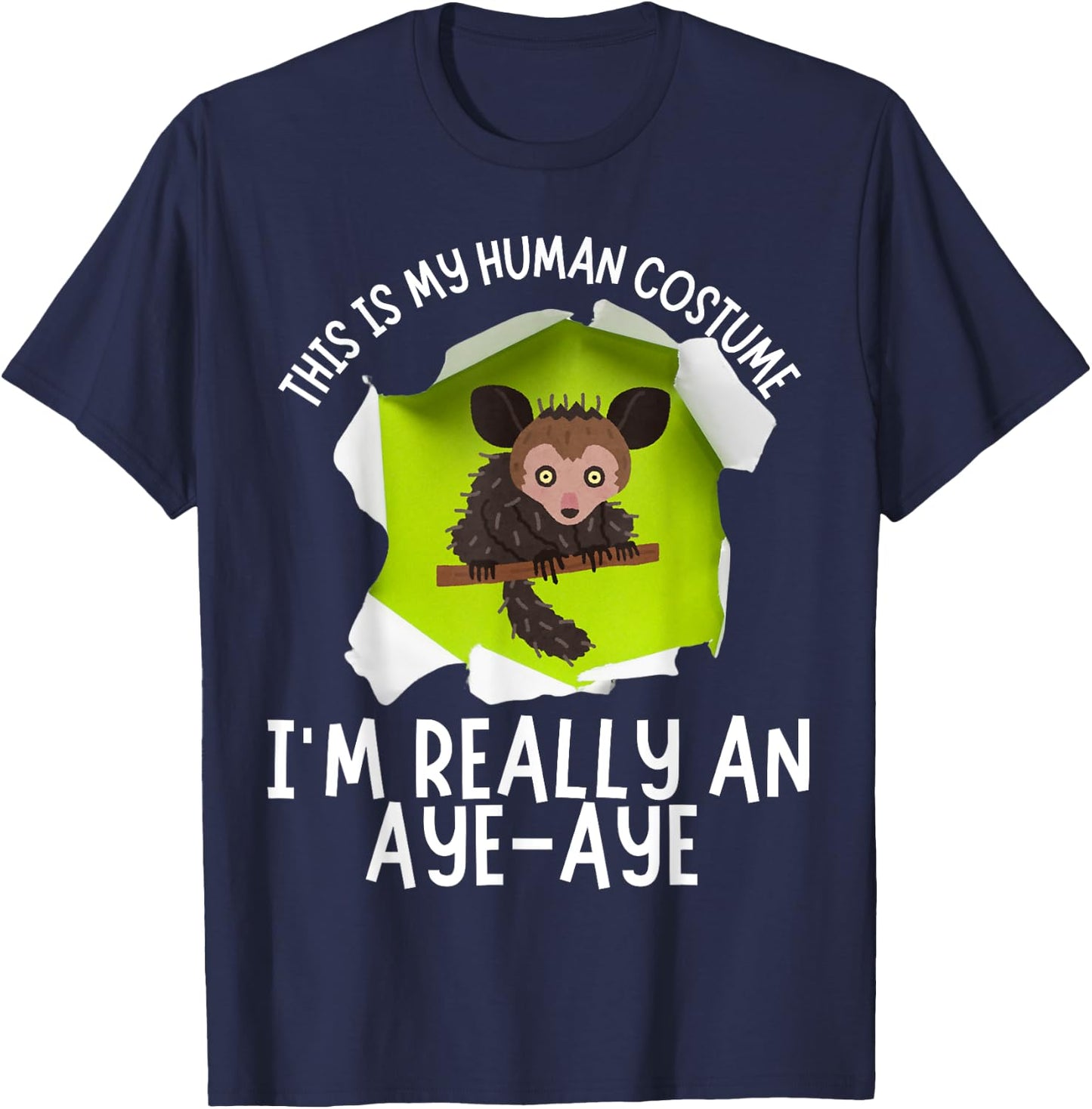 This Is My Human Costume I'm Really An Aye-Aye Funny T-Shirt - T-Shirt | Navy